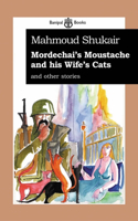 Mordechai's Moustache and His Wife's Cats