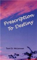 Prescription To Destiny