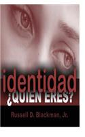 Identidad Quien Eres?