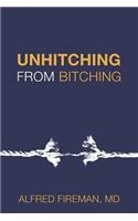 Unhitching from Bitching