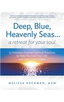 Deep, Blue, Heavenly Seas...A Retreat for Your Soul