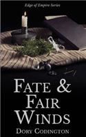Fate and Fair Winds