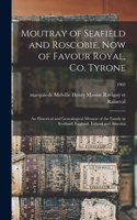 Moutray of Seafield and Roscobie, Now of Favour Royal, Co. Tyrone