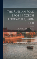 Russian Folk Epos in Czech Literature, 1800-1900