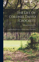 Life Of Colonel David Crockett
