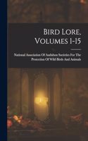 Bird Lore, Volumes 1-15