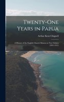 Twenty-One Years in Papua