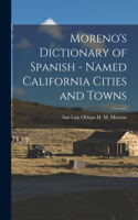 Moreno's Dictionary of Spanish - Named California Cities and Towns