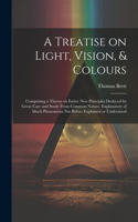 Treatise on Light, Vision, & Colours [electronic Resource]