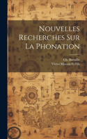 Nouvelles Recherches sur la Phonation