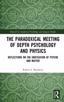 The Paradoxical Meeting of Depth Psychology and Physics