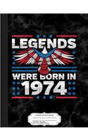 Legends Were Born in 1974 Patriotic Birthday: Composition Notebook College Ruled 93/4 x 71/2 100 Sheets 200 Pages For Writing