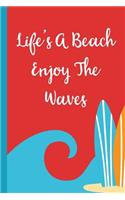 Life's A Beach Enjoy The Waves