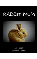Rabbit Mom 2019 - 2020 Academic Planner: An 18 Month Weekly Calendar - July 2019 - December 2020
