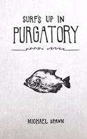 Surf's Up in Purgatory