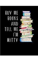 Buy Me Books and Tell Me I'm Witty