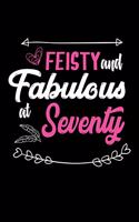 Feisty & Fabulous at Seventy: Funny 70th Birthday Journal (Writing Gifts for 70 Birthday)