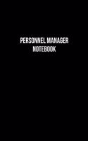 Personnel Manager Notebook - Personnel Manager Diary - Personnel Manager Journal - Gift for Personnel Manager: Medium College-Ruled Journey Diary, 110 page, Lined, 6x9 (15.2 x 22.9 cm)