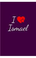 I love Ismael