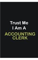 Trust Me I Am A Accounting Clerk