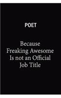 Poet Because Freaking Awesome Is Not An Official Job Title