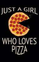 Just a girl who loves pizza: Notebook (Journal, Diary) for Pizza lovers - 120 lined pages to write in