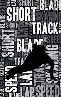Short Track Journal: Cool Blank Lined Short Track Lovers Notebook for Skater and Coach