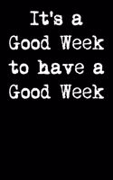 It's a Good Week to Have a Good Week