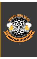 Darts and Beer What Else There?: For All Dart Players Throwing Darts Notebooks Gift (6x9) Lined Notebook