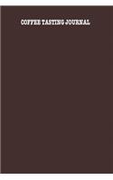 Coffee Tasting Journal: Take Notes of Good Coffee You Have Tried, Rate Your Latte, Aeropress, Record Tasting Notes, Slider & Flavour Wheel - Connoisseur Handbook, Perfect G