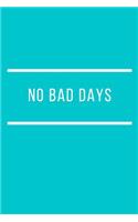 Turquoise No Bad Days Journal