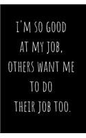 I'm So Good At My Job, Others Want Me To Do Their Job Too
