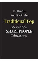 It's Okay If You Don't Like Traditional Pop It's Kind Of A Smart People Thing Anyway: Blank Lined Notebook Journal Gift Idea