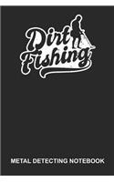 Metal Detecting Notebook: Lined Log Book For Treasure Hunter: Metal Detecting Journal - Dirt Fishing Gift