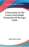 A Dissertation On The Course And Probable Termination Of The Niger (1829)