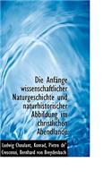 Die Anf Nge Wissenschaftlicher Naturgeschichte Und Naturhistorischer Abbildung Im Christlichen Abend