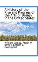 A History of the Rise and Progress of the Arts of Design in the United States