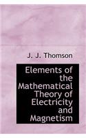 Elements of the Mathematical Theory of Electricity and Magnetism