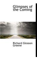 Glimpses of the Coming