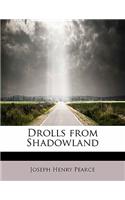 Drolls from Shadowland: (English)