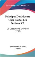 Principes Des Moeurs Chez Toutes Les Nations V2