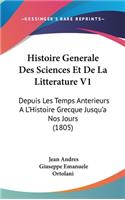 Histoire Generale Des Sciences Et De La Litterature V1
