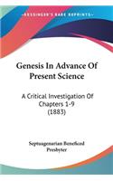 Genesis In Advance Of Present Science: A Critical Investigation Of Chapters 1-9 (1883)(English)