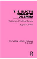 T. S. Eliot's Romantic Dilemma
