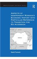 Aspects of Independent Romania's Economic History with Particular Reference to Transition for Eu Accession