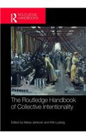 The Routledge Handbook of Collective Intentionality