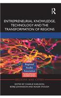 Entrepreneurial Knowledge, Technology and the Transformation of Regions