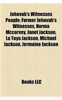 Jehovah's Witnesses People: Former Jehovah's Witnesses, Norma McCorvey, Janet Jackson, La Toya Jackson, Michael Jackson, Jermaine Jackson