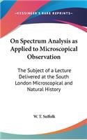 On Spectrum Analysis as Applied to Microscopical Observation