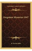 Forgotten Mysteries 1947